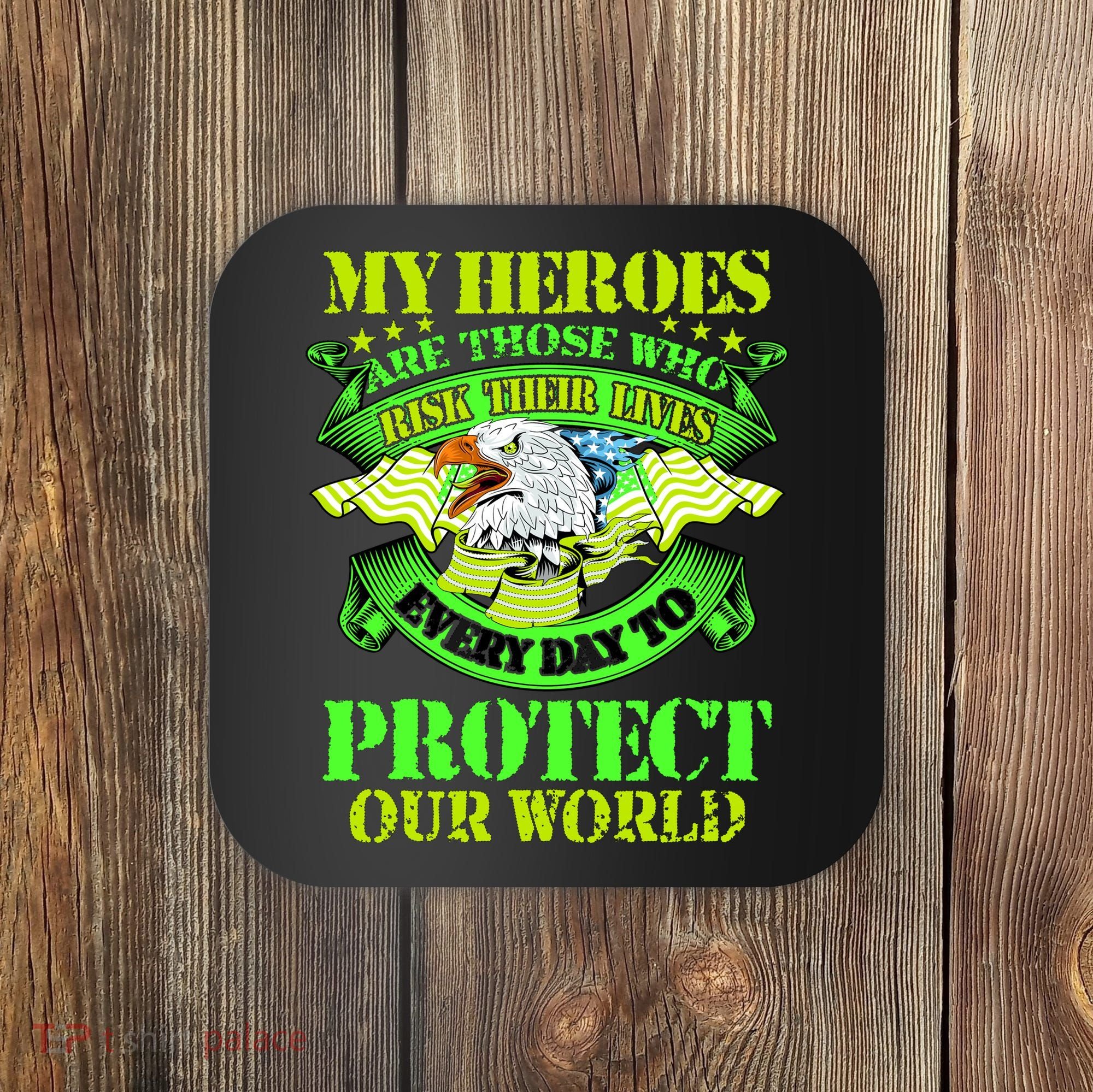 My Heroes Are Those Who Veteran Coaster