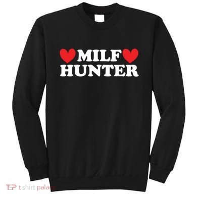 Milf Hunter A Funny Milf Lover Sweatshirt