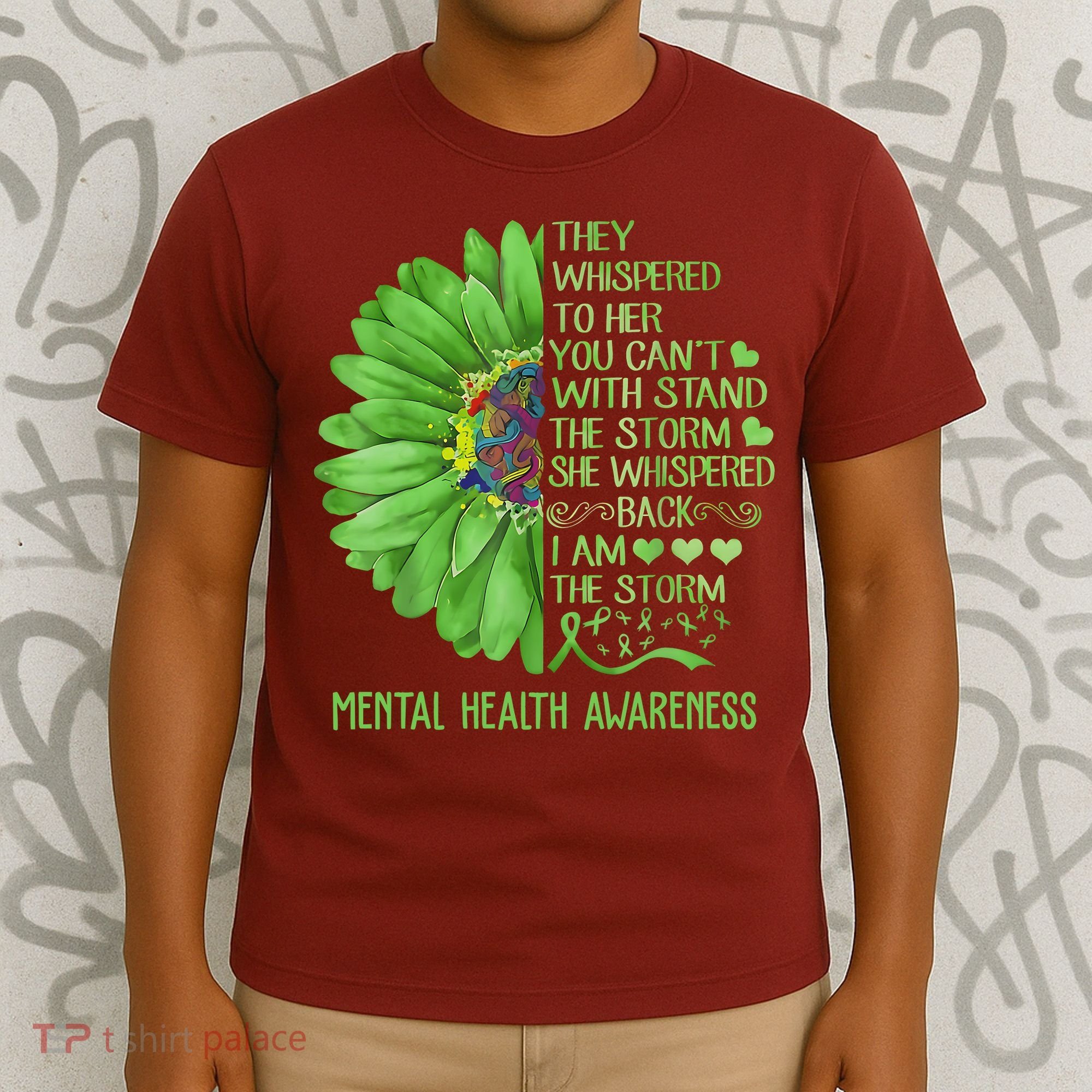 Mental Health Awareness Matters Sunflower I Am The Storm T-Shirt
