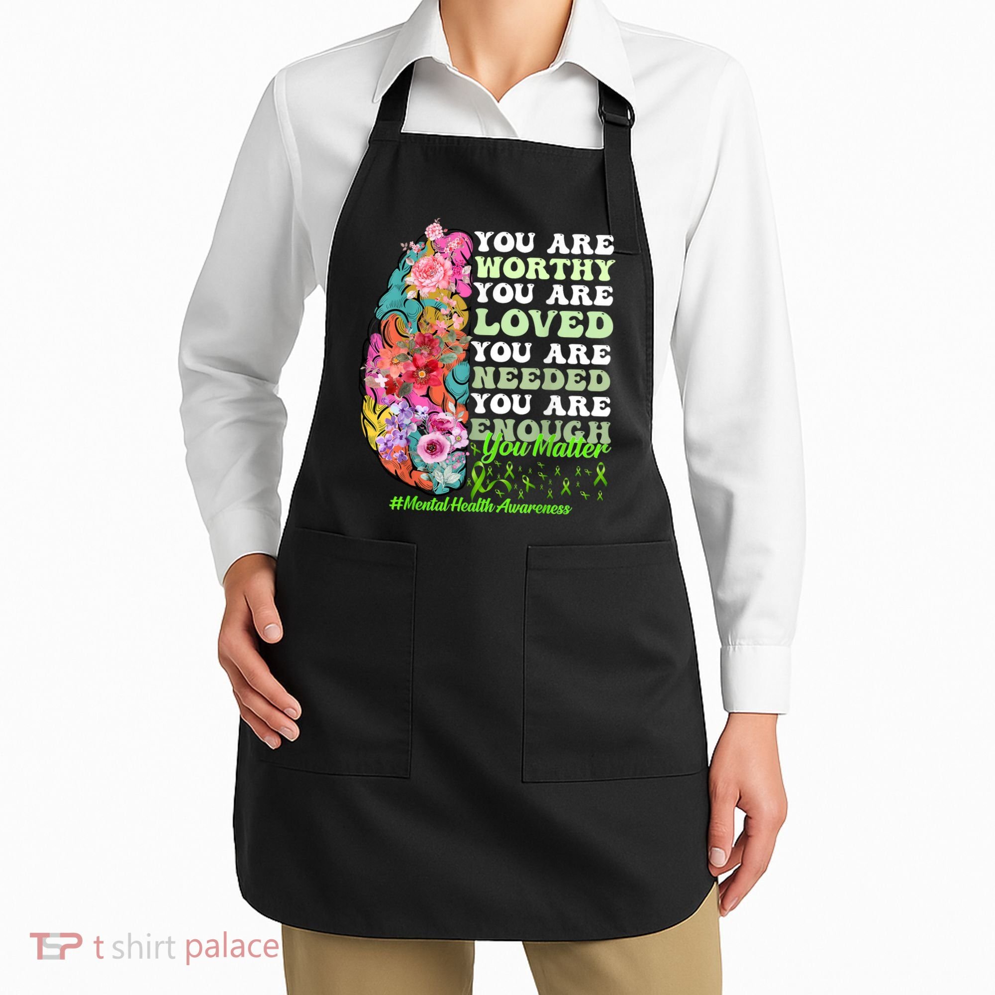 Mental Health Awareness , Positive, Motivational Quote Apron