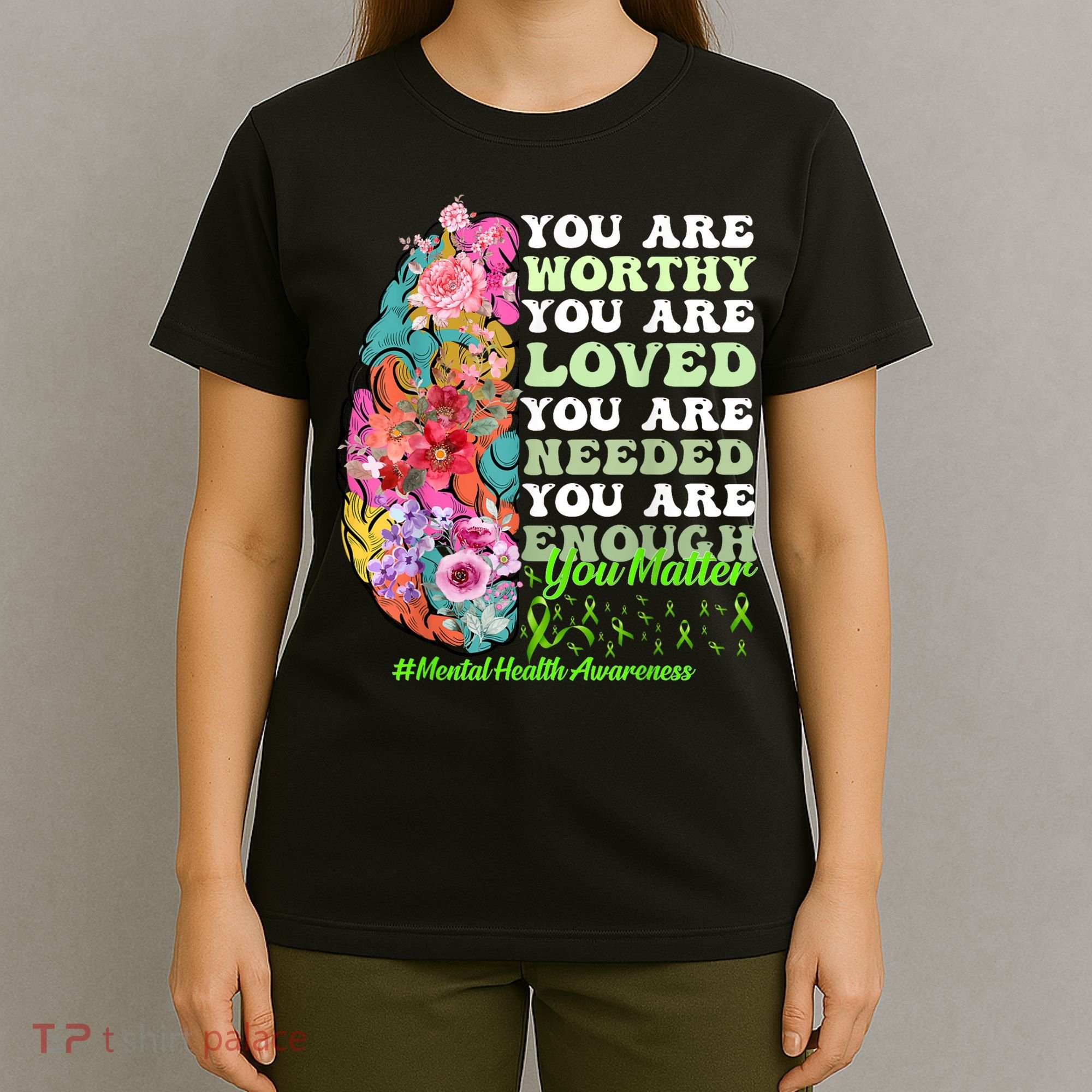 Mental Health Awareness , Positive, Motivational Quote T-Shirt