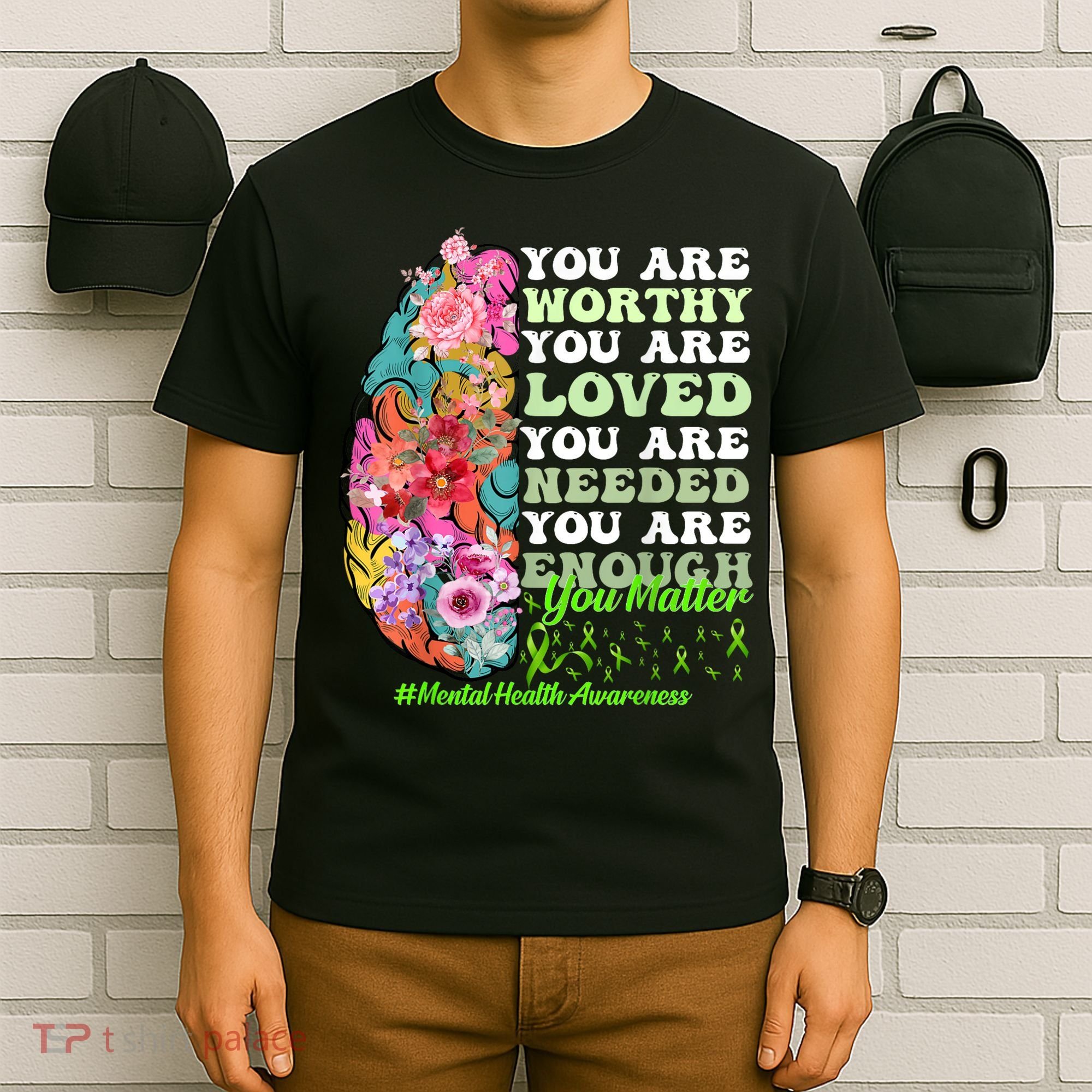 Mental Health Awareness , Positive, Motivational Quote T-Shirt