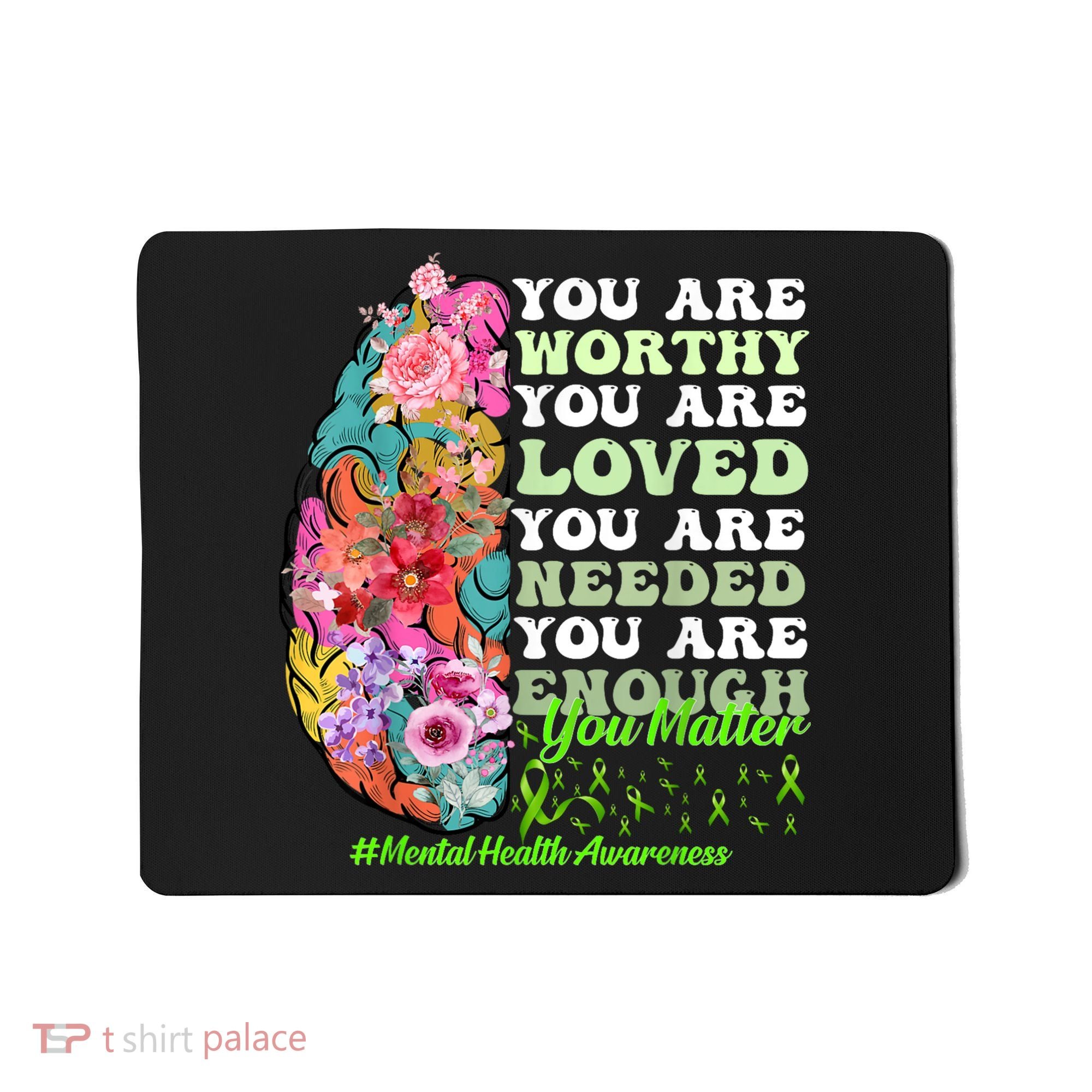 Mental Health Awareness , Positive, Motivational Quote Mousepad