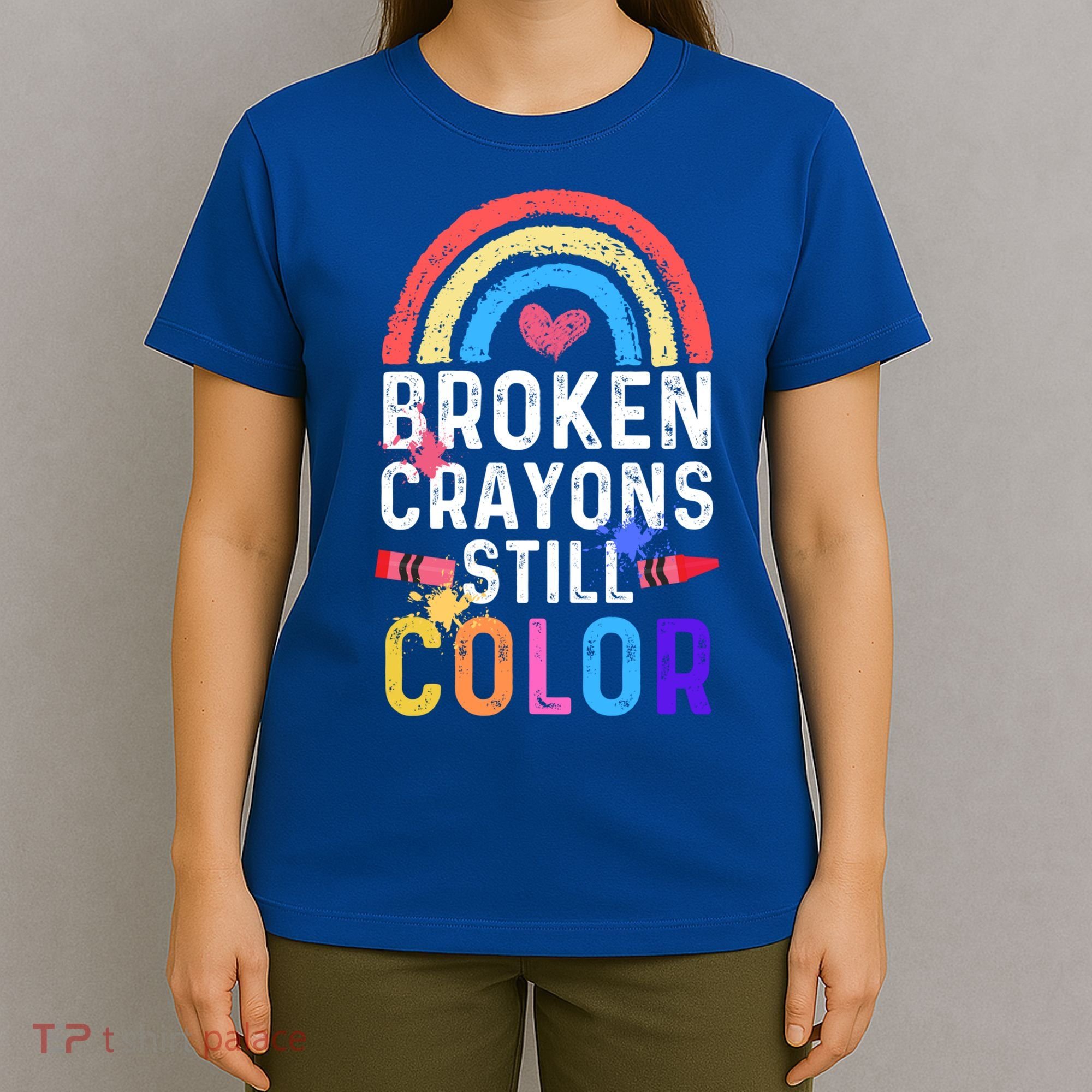 Mental Health Awareness Gift Broken Crayons Still Color Gift T-Shirt