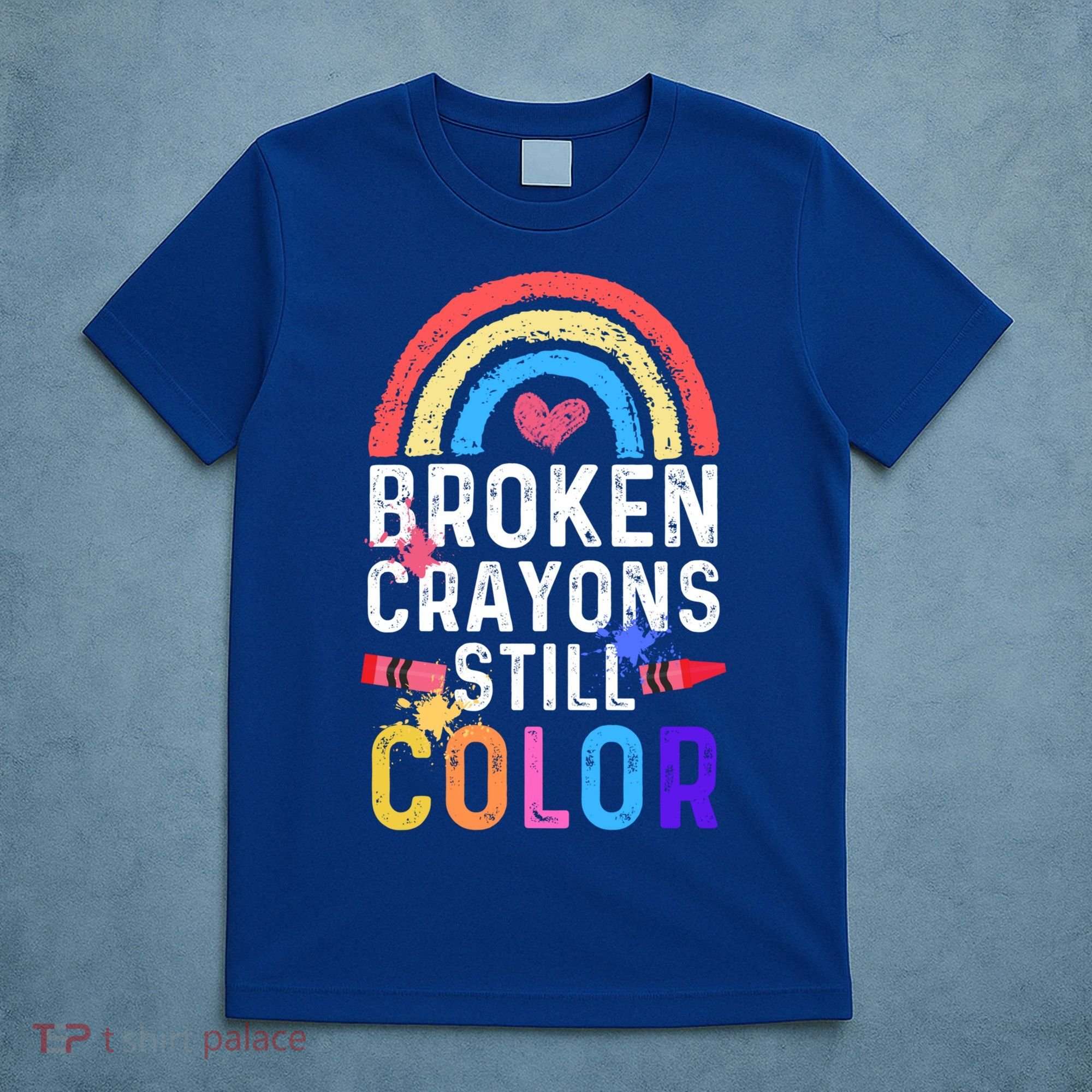 Mental Health Awareness Gift Broken Crayons Still Color Gift T-Shirt