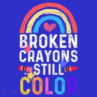 Mental Health Awareness Gift Broken Crayons Still Color Gift T-Shirt thumb 7