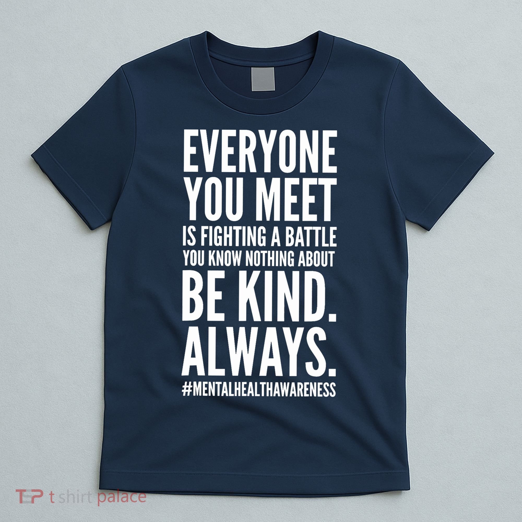 Mental Health Awareness Month End The Stigma Positive Quote T-Shirt