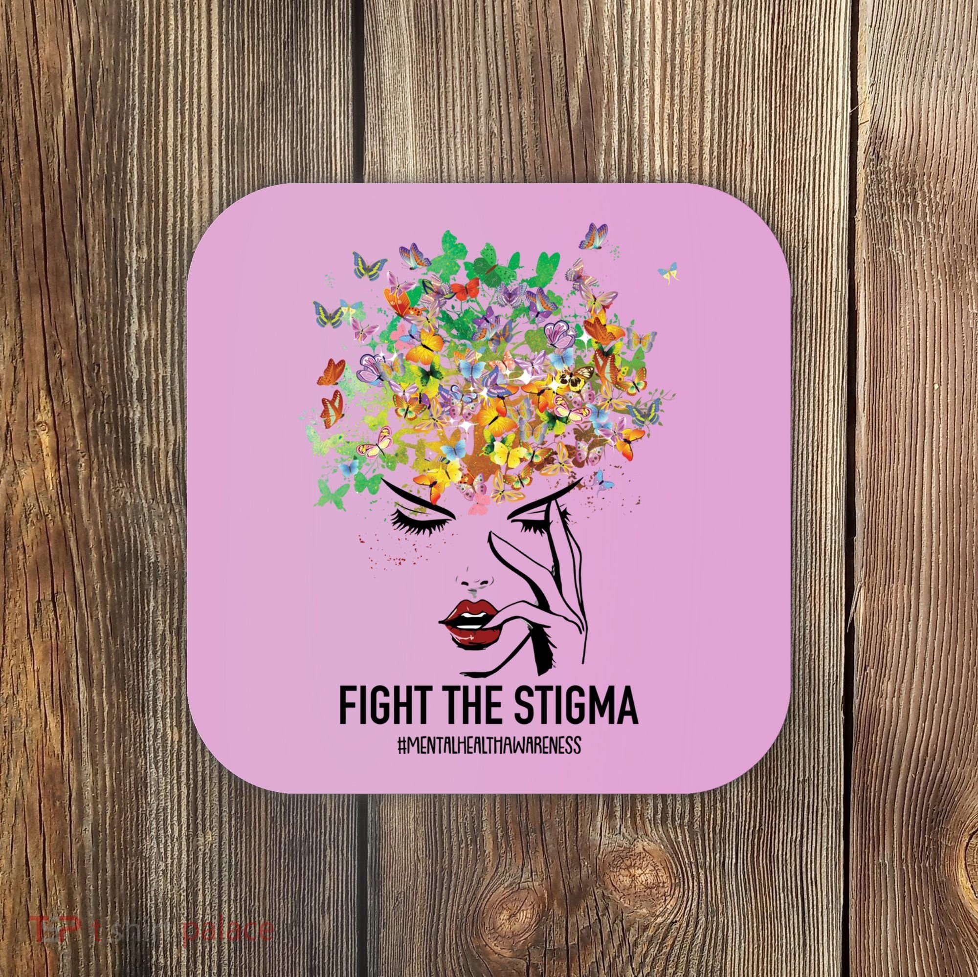Mental Health Awareness Month Fight The Stigma Positive Gift Coaster