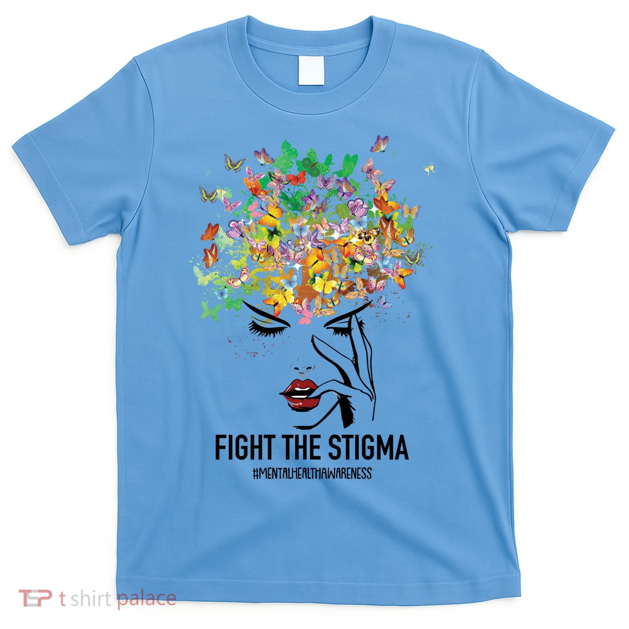 Mental Health Awareness Month Fight The Stigma Positive Gift T-Shirt