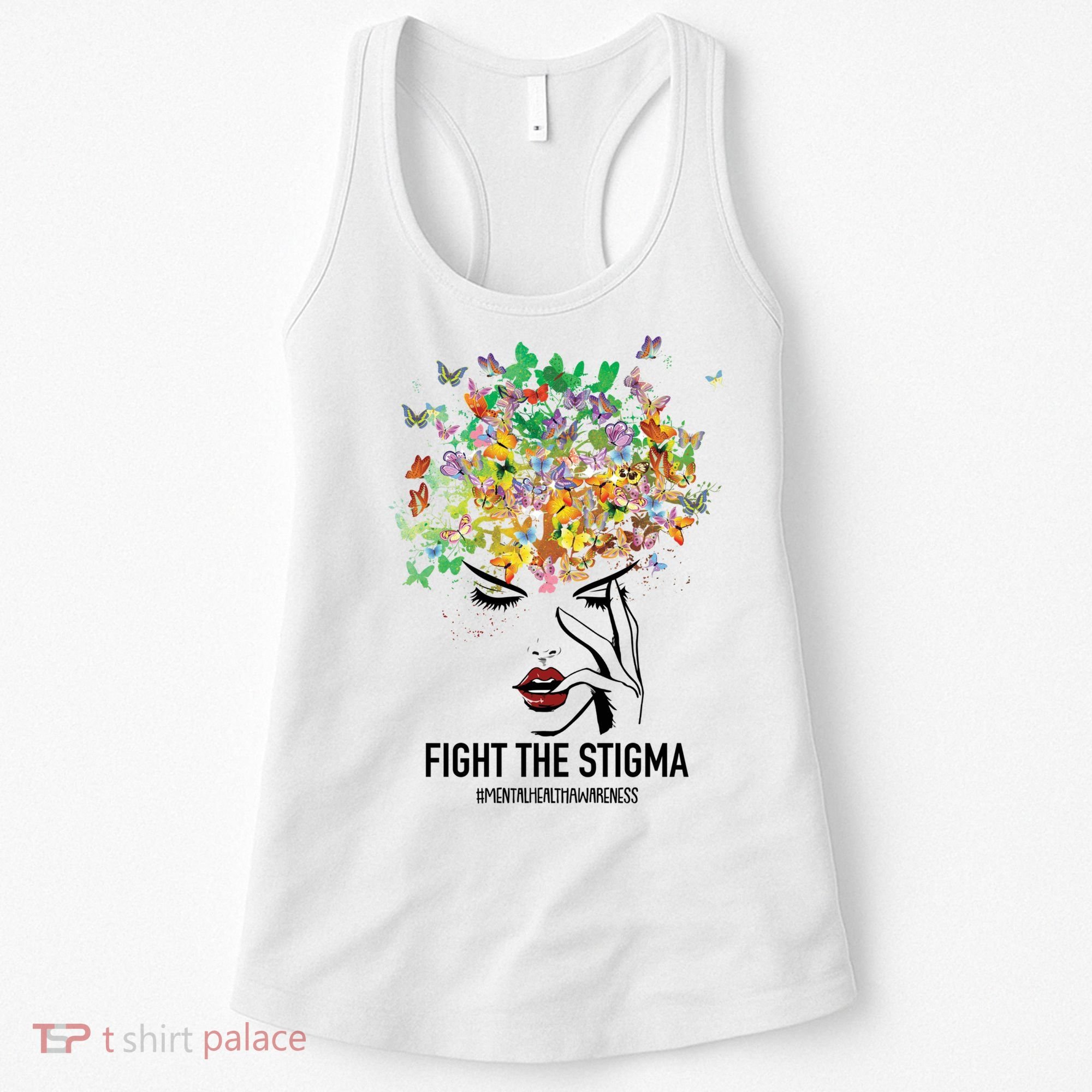 Mental Health Awareness Month Fight The Stigma Positive Gift Women's Tank Top