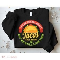 Mental Health Awareness Month Funny Tacos Fall Apart Be Kind Sweatshirt thumb 2
