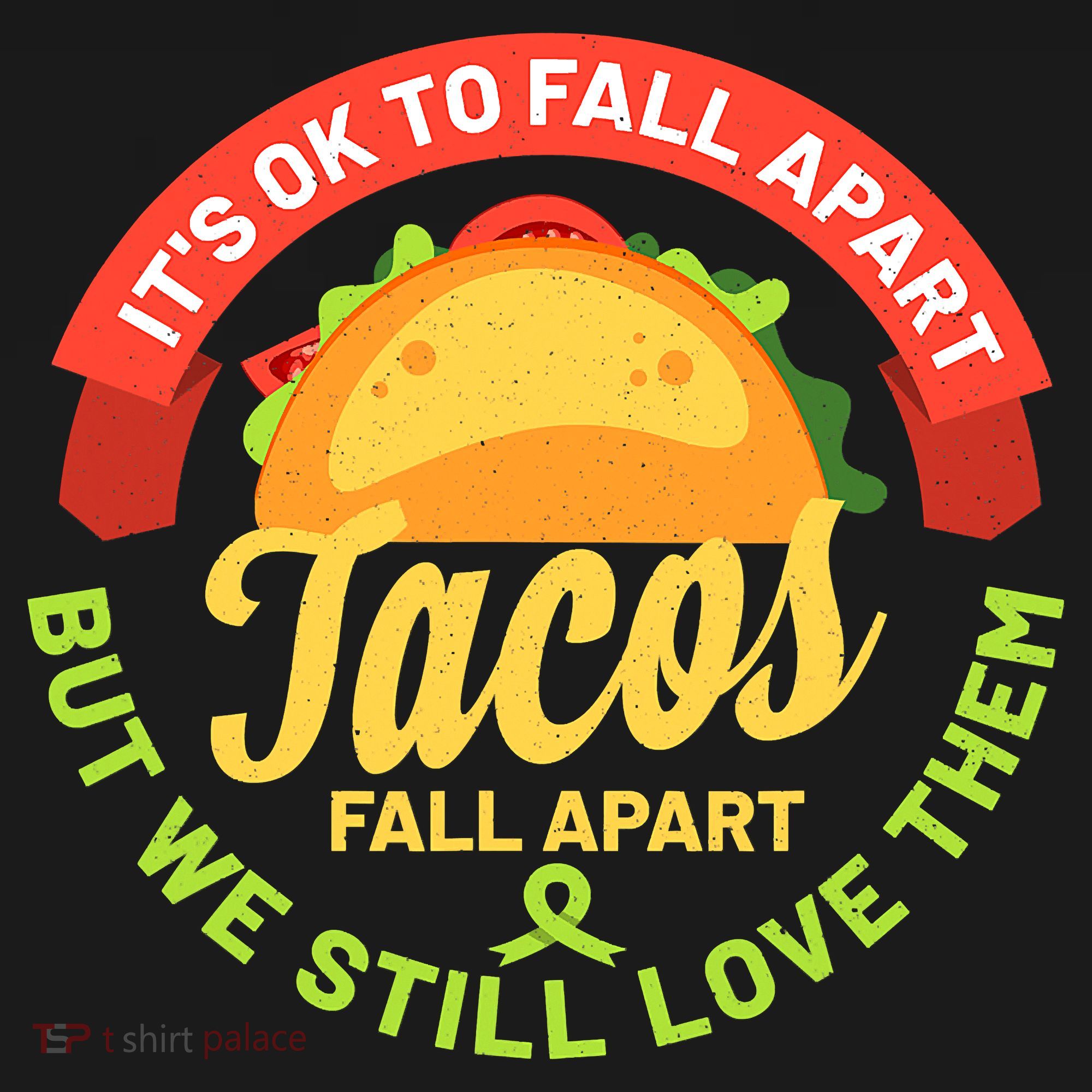 Mental Health Awareness Month Funny Tacos Fall Apart Be Kind T-Shirt