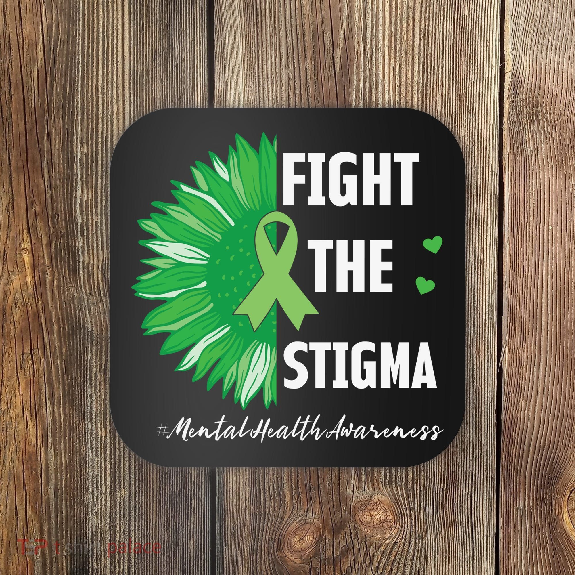 Mental Health Awareness Sunflower Fight The Stigma Coaster