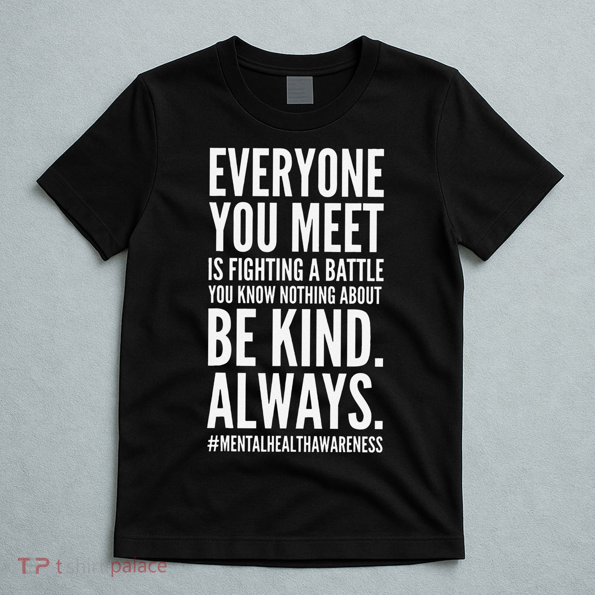Mental Health Awareness Month End The Stigma Positive Quote T-Shirt