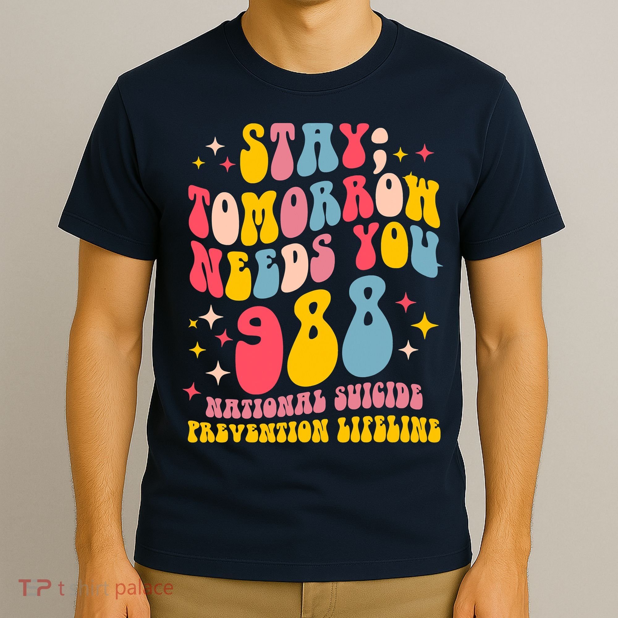 Mental Health Awareness Stay Tomorrow Needs You 988 T-Shirt