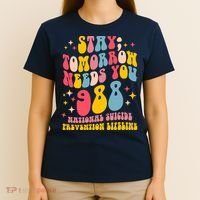 Mental Health Awareness Stay Tomorrow Needs You 988 T-Shirt thumb 4