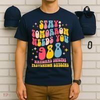 Mental Health Awareness Stay Tomorrow Needs You 988 T-Shirt thumb 6