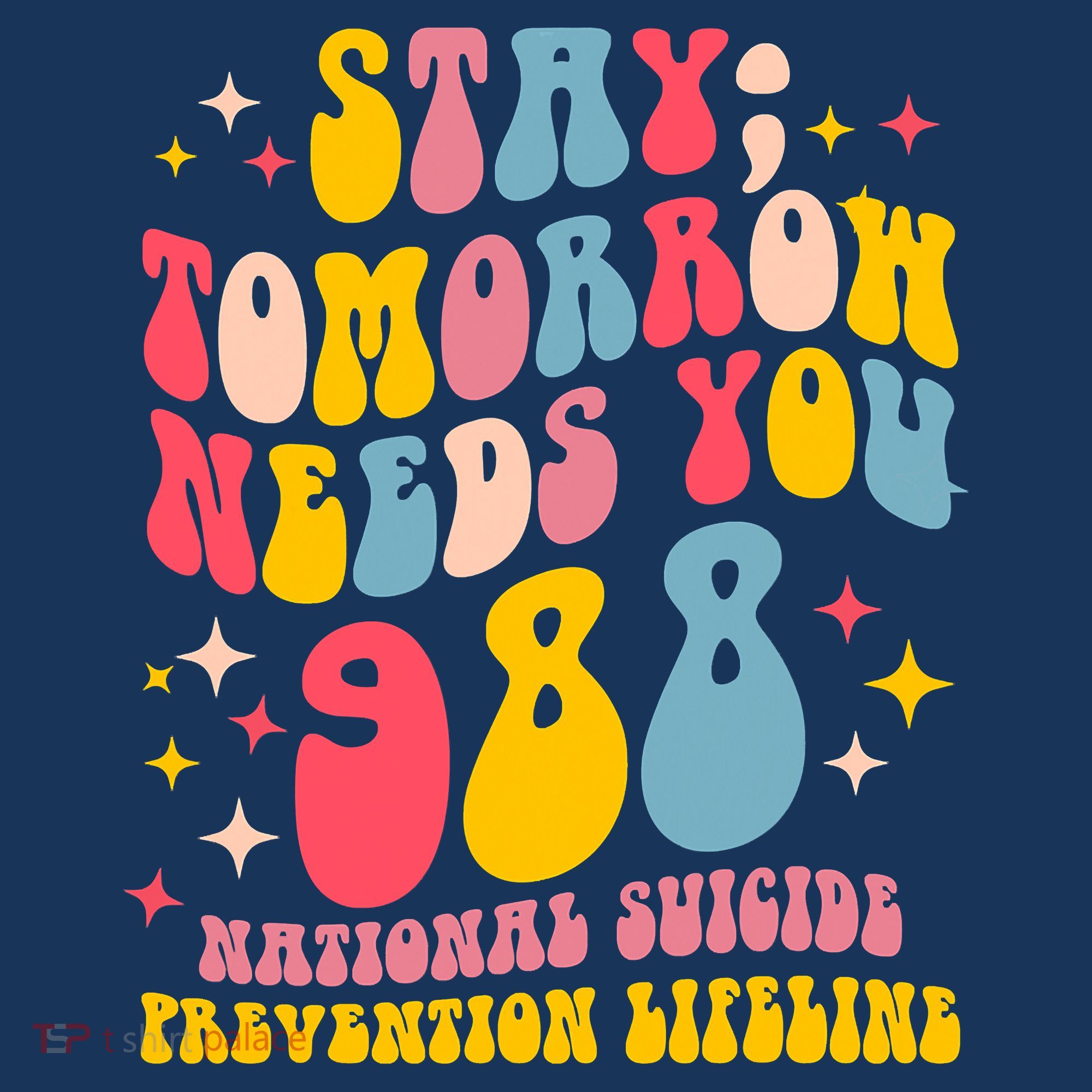 Mental Health Awareness Stay Tomorrow Needs You 988 T-Shirt