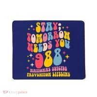 Mental Health Awareness Stay Tomorrow Needs You 988 Mousepad thumb 0