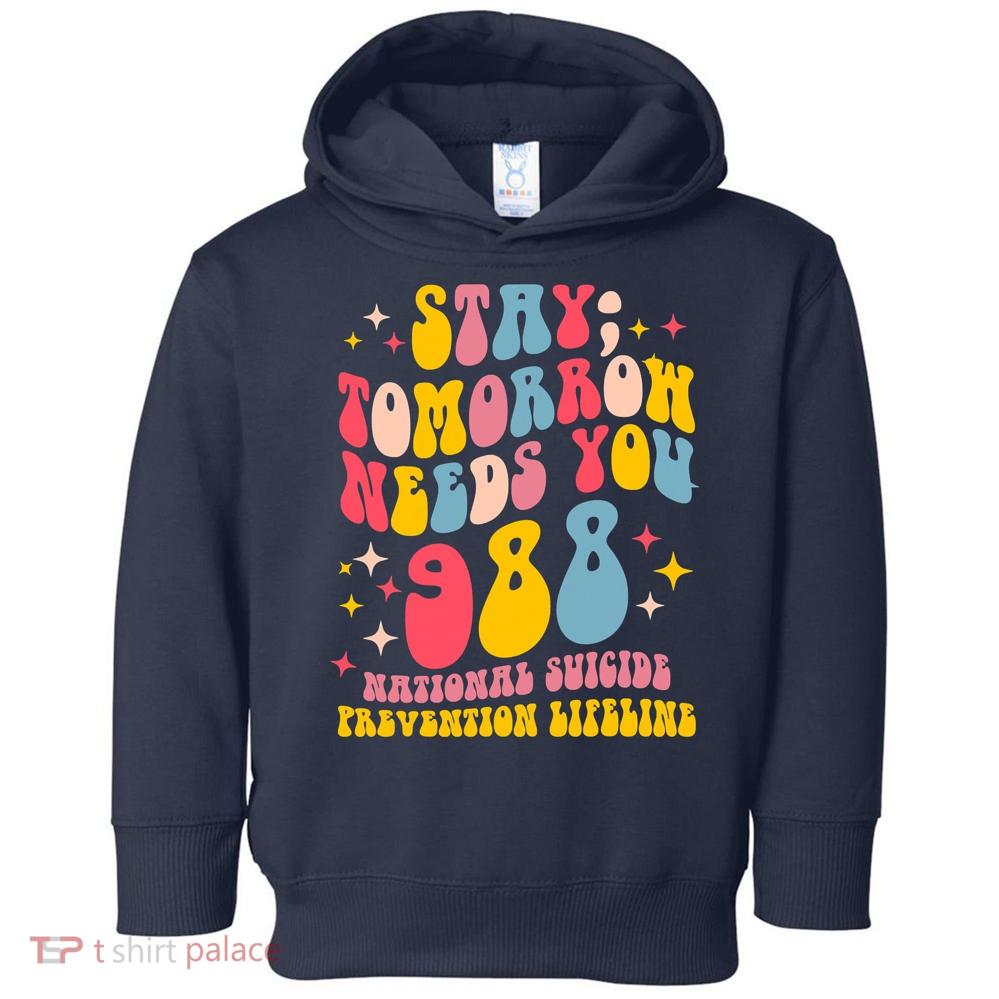 Mental Health Awareness Stay Tomorrow Needs You 988 Toddler Hoodie