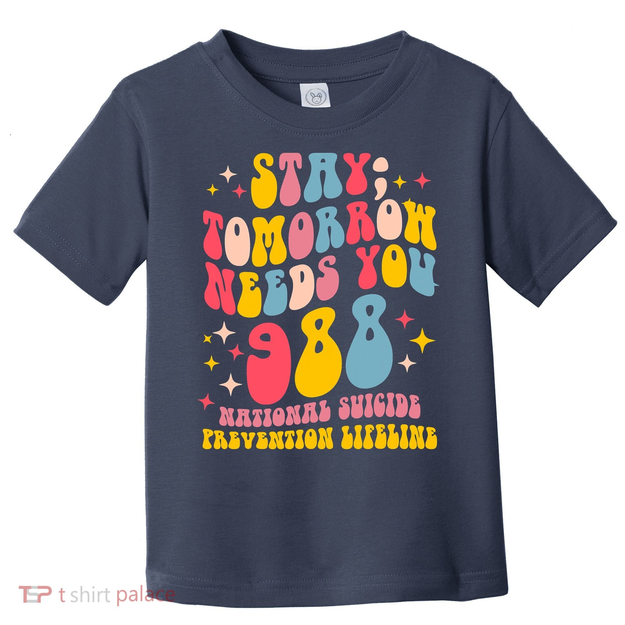 Mental Health Awareness Stay Tomorrow Needs You 988 Toddler T-Shirt