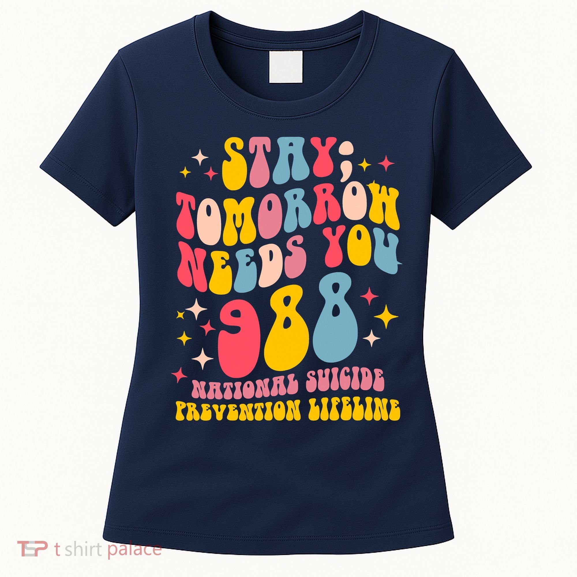 Mental Health Awareness Stay Tomorrow Needs You 988 Women's T-Shirt