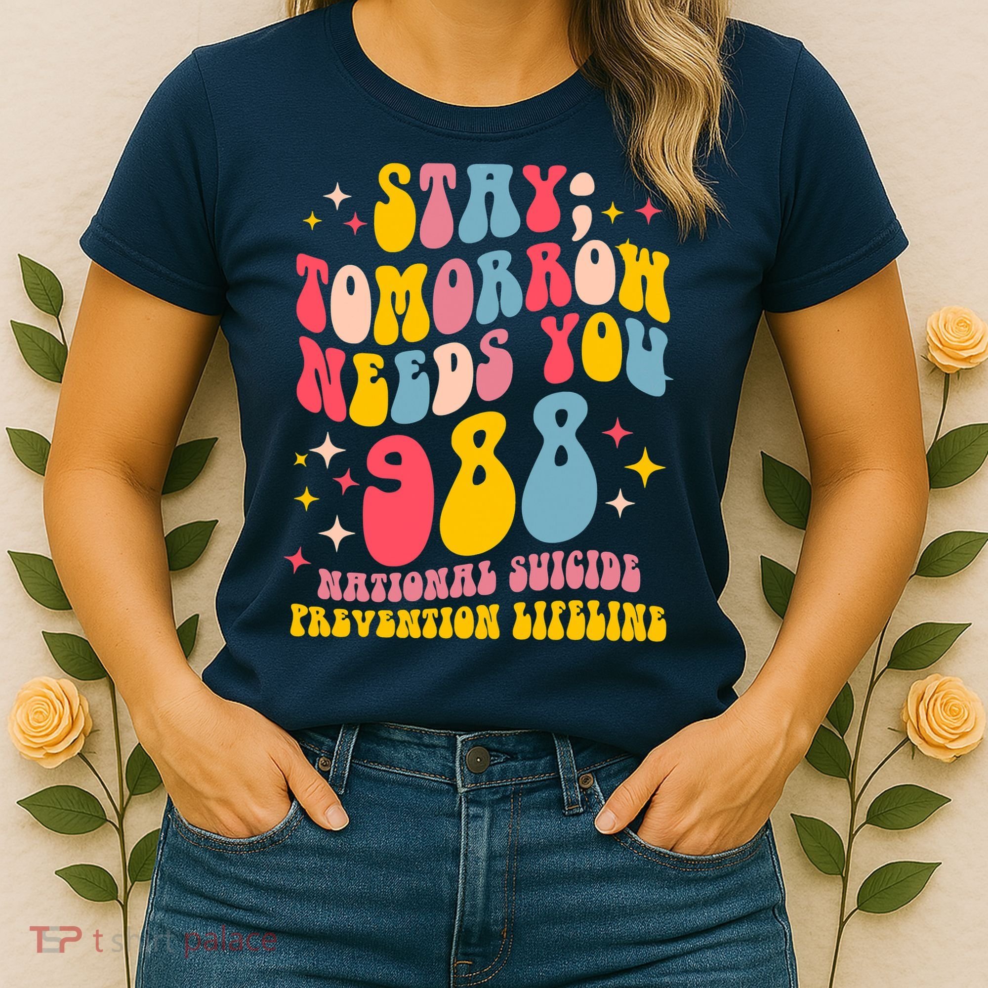 Mental Health Awareness Stay Tomorrow Needs You 988 Women's T-Shirt