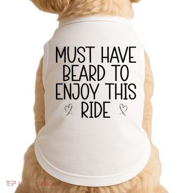 Must Have Beard To Enjoy This Ride Doggie Tank