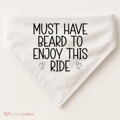 Must Have Beard To Enjoy This Ride USA-Made Doggie Bandana