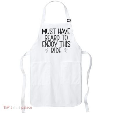 Must Have Beard To Enjoy This Ride Apron
