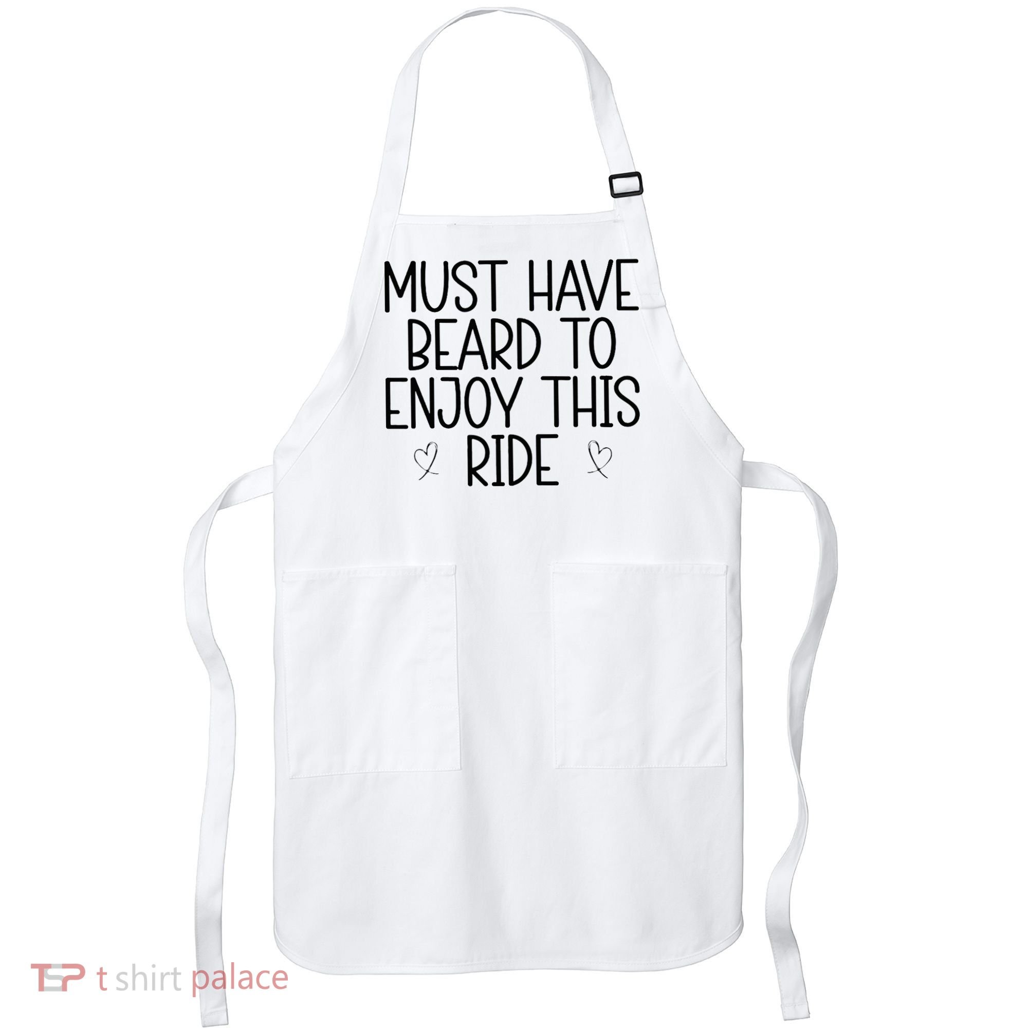 Must Have Beard To Enjoy This Ride Apron