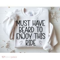 Must Have Beard To Enjoy This Ride Sweatshirt thumb 2