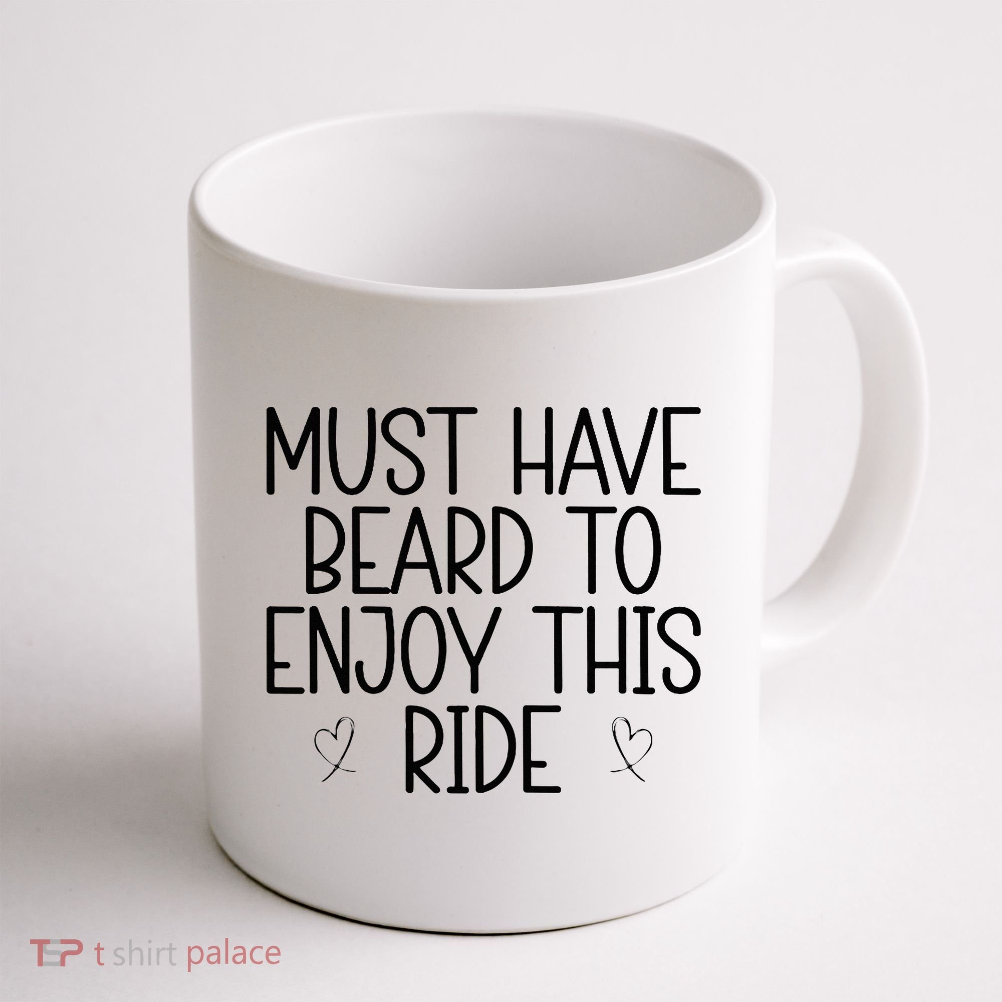 Must Have Beard To Enjoy This Ride Coffee Mug