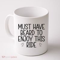 Must Have Beard To Enjoy This Ride Coffee Mug thumb 0