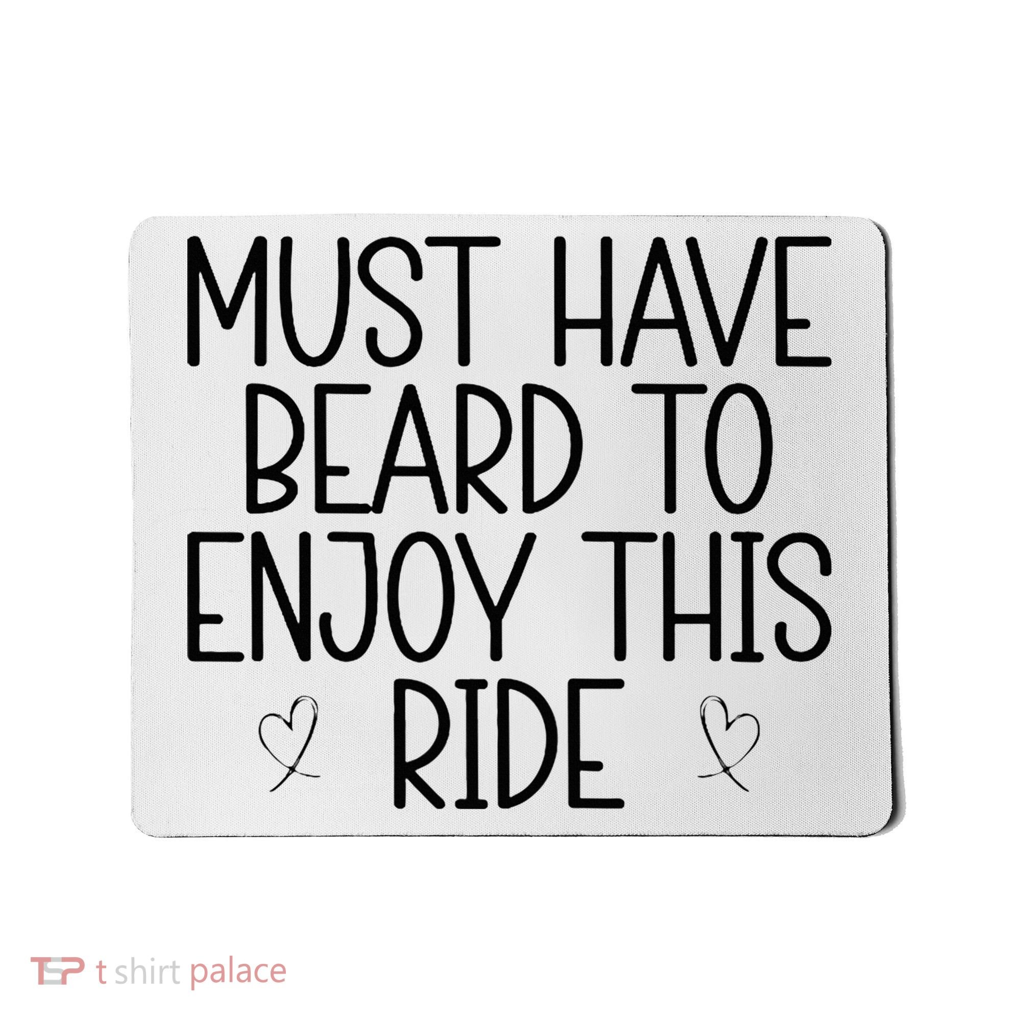 Must Have Beard To Enjoy This Ride Mousepad