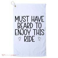 Must Have Beard To Enjoy This Ride Golf Towel thumb 0