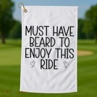 Must Have Beard To Enjoy This Ride Golf Towel thumb 1