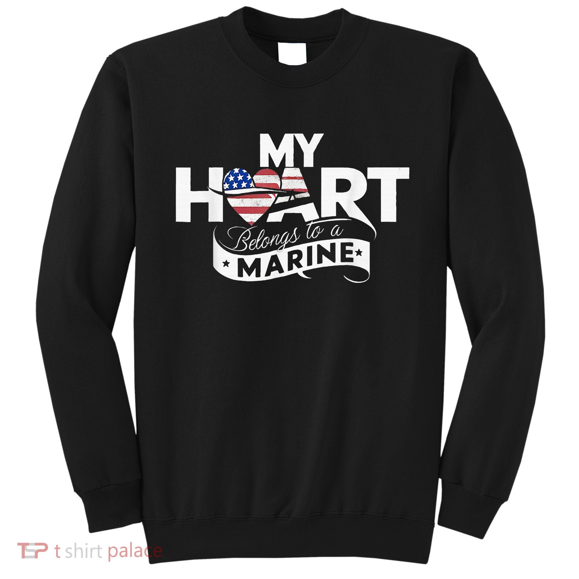 My Heart Belongs To A Marine Sweatshirt