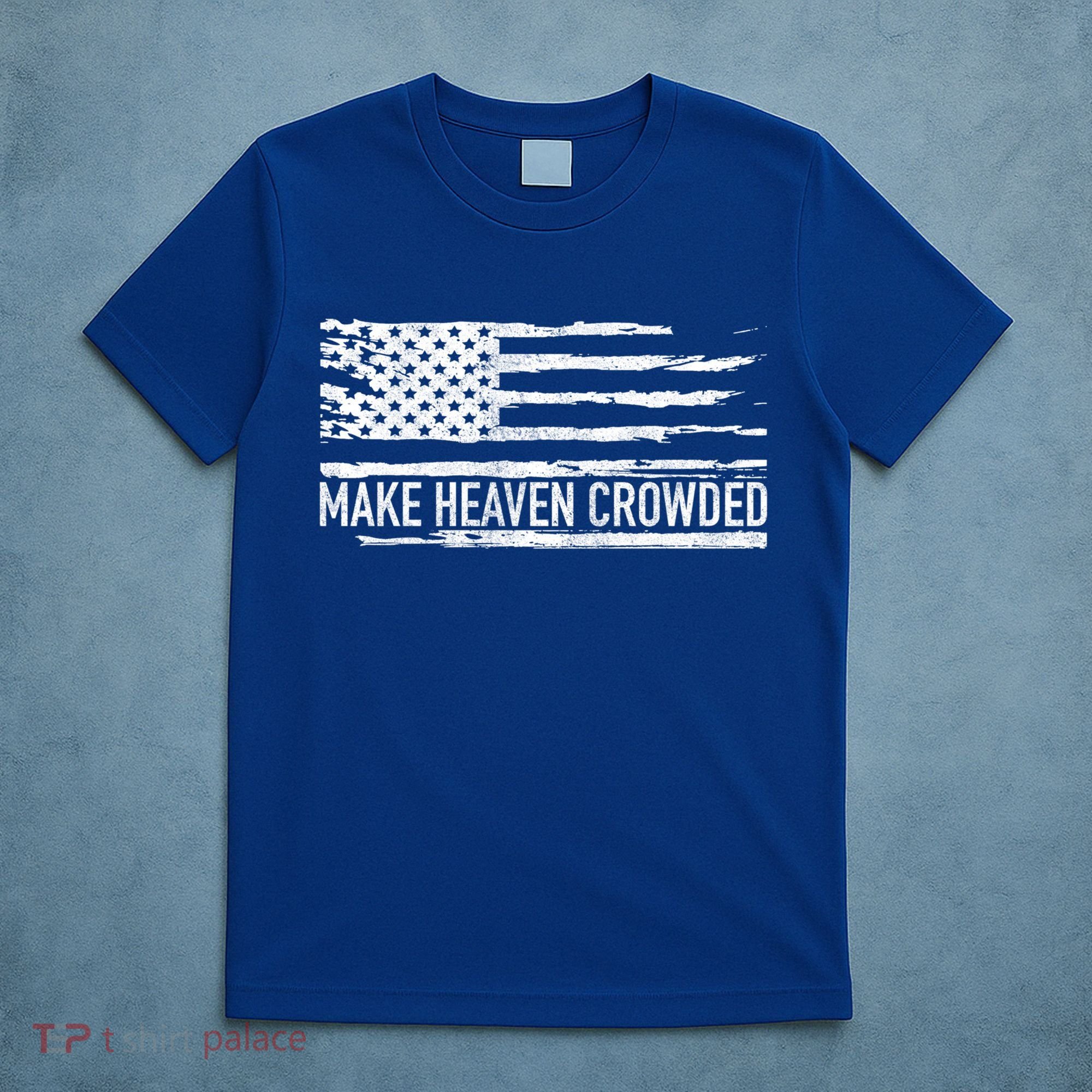 Make Heaven Crowded Faith Spiritual Cute Christian Vintage Cool Gift T-Shirt