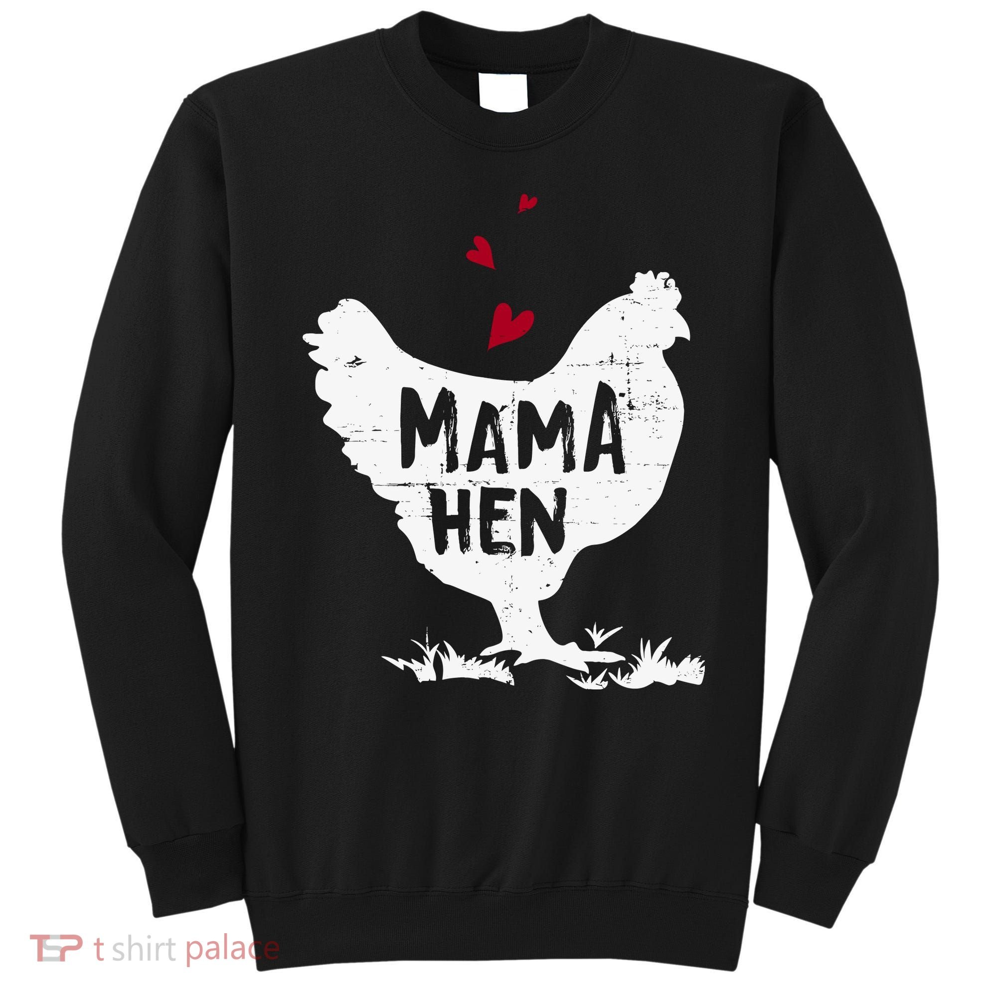 Mama Hen Chicken Funny Farmer Hen Chicken Mama Sweatshirt