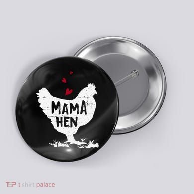 Mama Hen Chicken Funny Farmer Hen Chicken Mama Button
