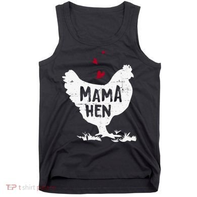 Mama Hen Chicken Funny Farmer Hen Chicken Mama Tank Top
