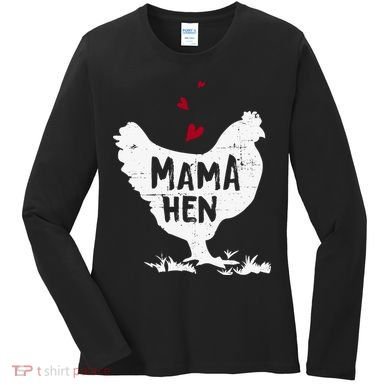 Mama Hen Chicken Funny Farmer Hen Chicken Mama Women's Long Sleeve Shirt