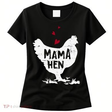 Mama Hen Chicken Funny Farmer Hen Chicken Mama Women's T-Shirt