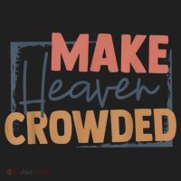 Make Heaven Crowded Christian Faith In Jesus Christ Our Lord Hat thumb 2