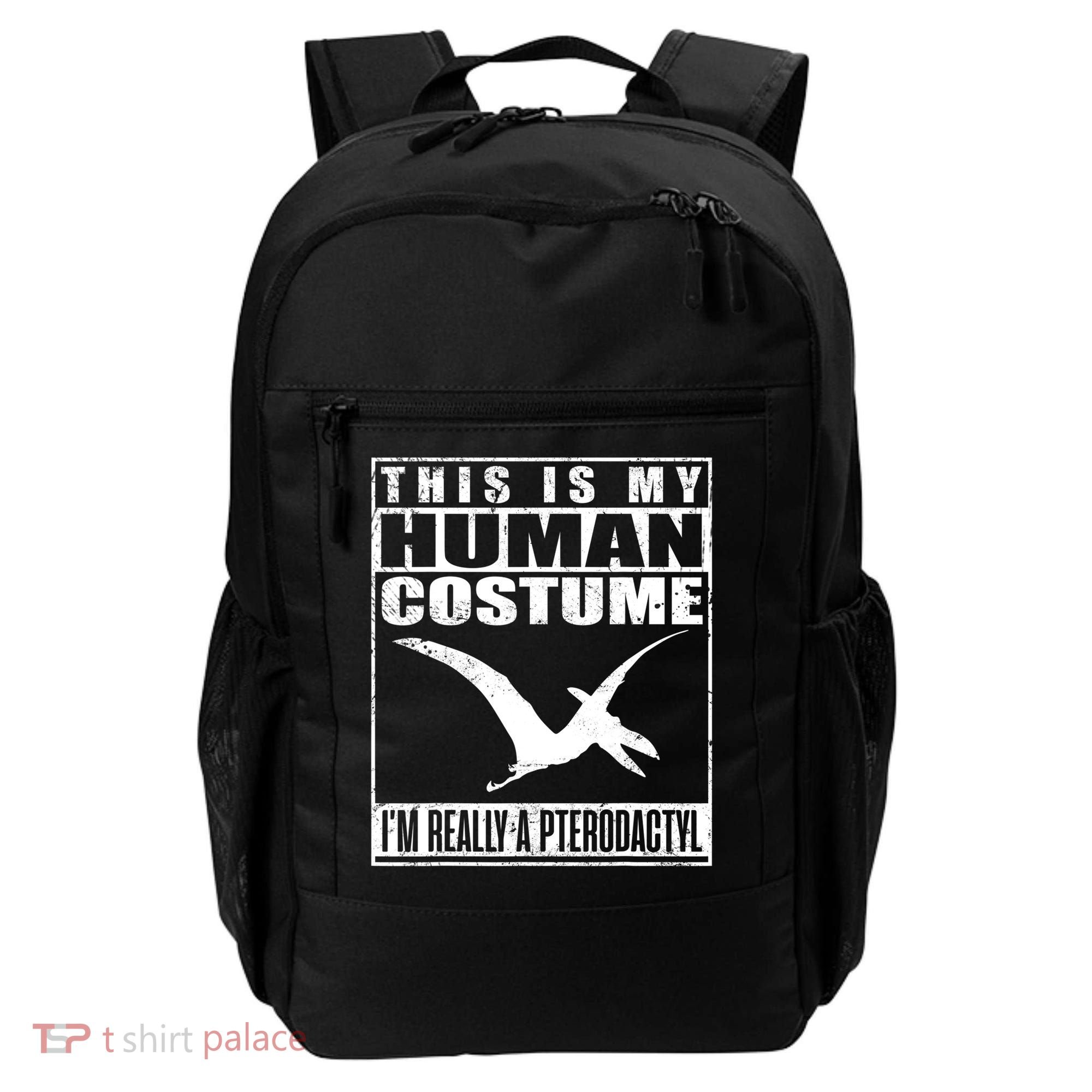 My Human Costume I'm A Pterodactyl Halloween Dinosaur Gift Backpack