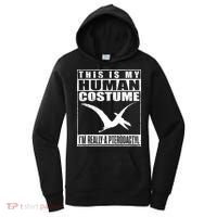 My Human Costume I'm A Pterodactyl Halloween Dinosaur Gift Women's Hoodie thumb 0