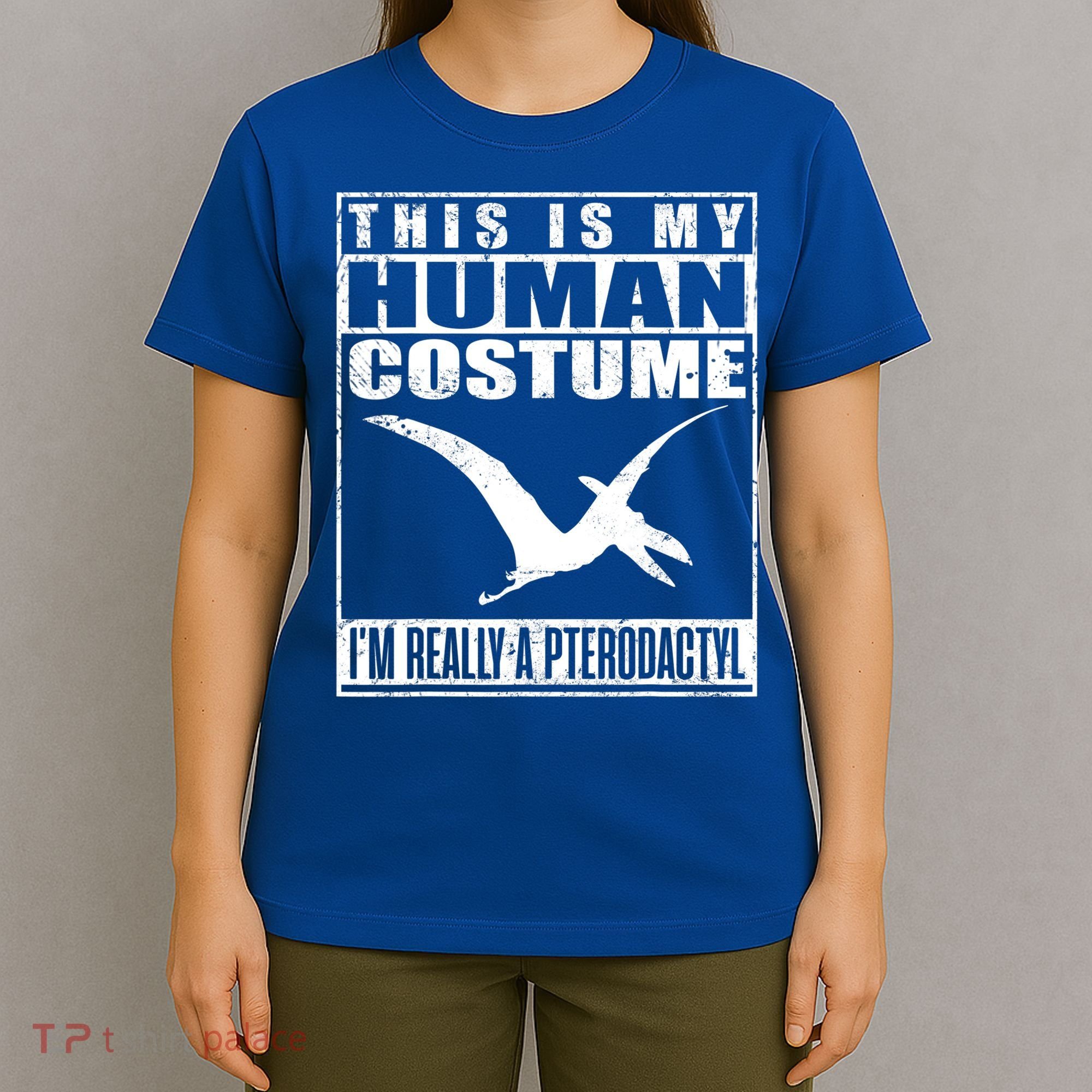 My Human Costume I'm A Pterodactyl Halloween Dinosaur Gift T-Shirt