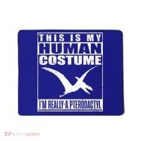 My Human Costume I'm A Pterodactyl Halloween Dinosaur Gift Mousepad thumb 0