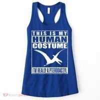 My Human Costume I'm A Pterodactyl Halloween Dinosaur Gift Women's Tank Top thumb 0
